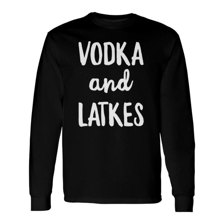 Vodka And Latkes Hanukkah Party Get Lit Long Sleeve T-Shirt
