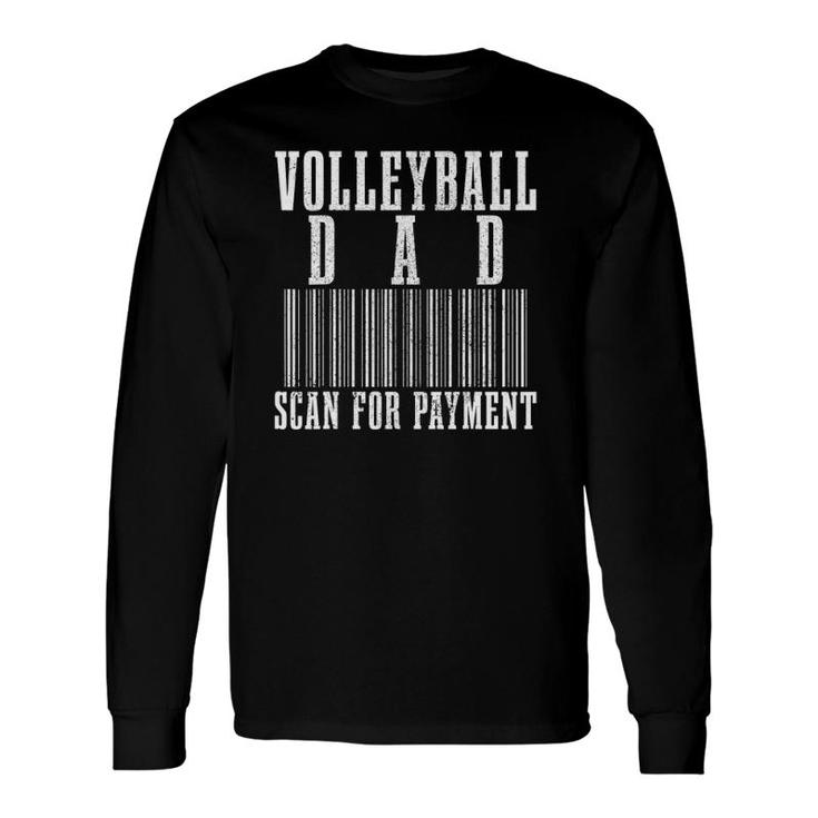 Volleyball Dad Scan For Payment Barcode Father's Day Long Sleeve T-Shirt T-Shirt