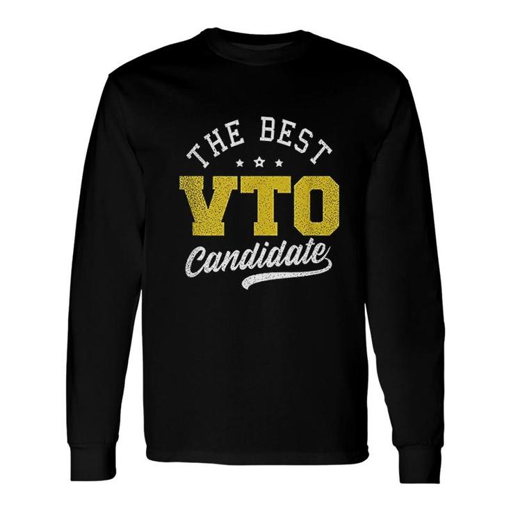 Vto Best Vto Candidate Long Sleeve T-Shirt