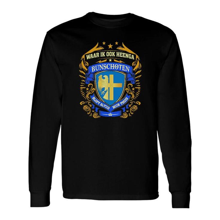 Waar Ik Ook Heenga Bunschoten Blijft Altijd Mijn Thuis Long Sleeve T-Shirt