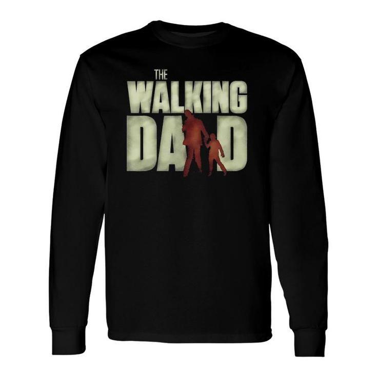 The Walking Dad Cool Father's Day Long Sleeve T-Shirt T-Shirt
