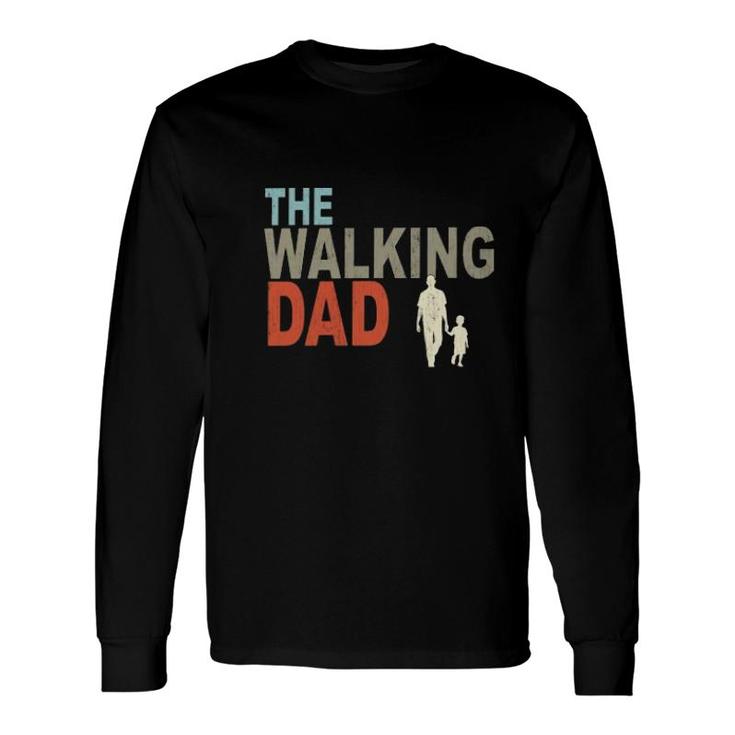 The Walking Dad Long Sleeve T-Shirt T-Shirt