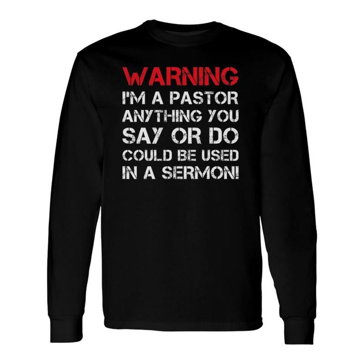 Warning I'm A Pastor S Pastor Long Sleeve T-Shirt