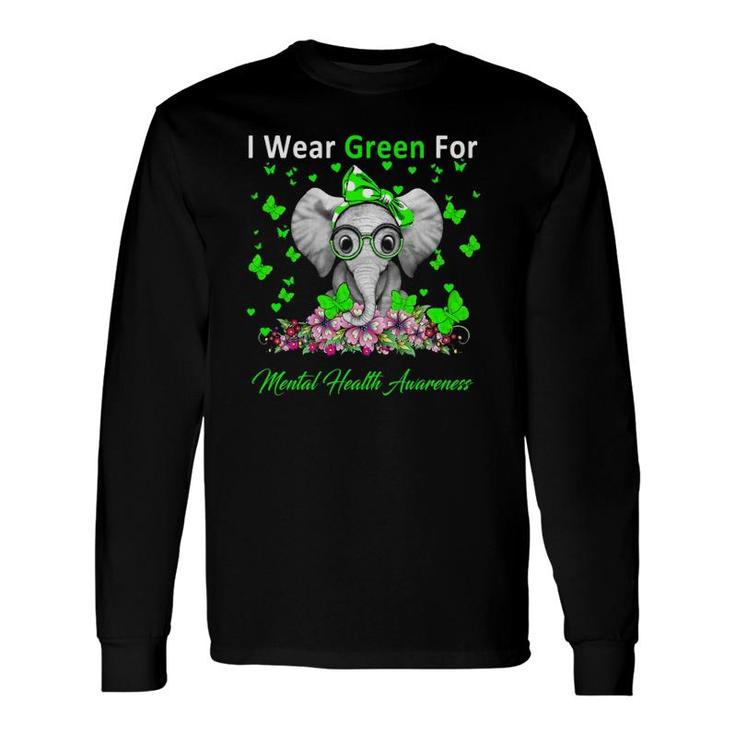 I Wear Green For Mental Health Awareness Elephant Long Sleeve T-Shirt T-Shirt
