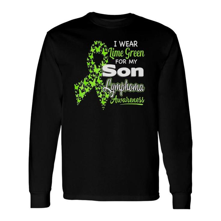 I Wear Lime Green For My Son Lymphoma Awareness Long Sleeve T-Shirt T-Shirt