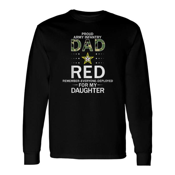 Wear Red Red Friday For My Daughterproud Army Infantry Dad Long Sleeve T-Shirt T-Shirt