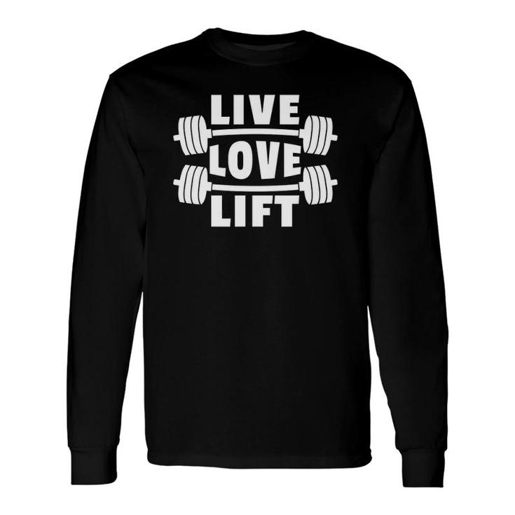 Weightlifting Weightlifter Barbell Live Love Lift Long Sleeve T-Shirt T-Shirt