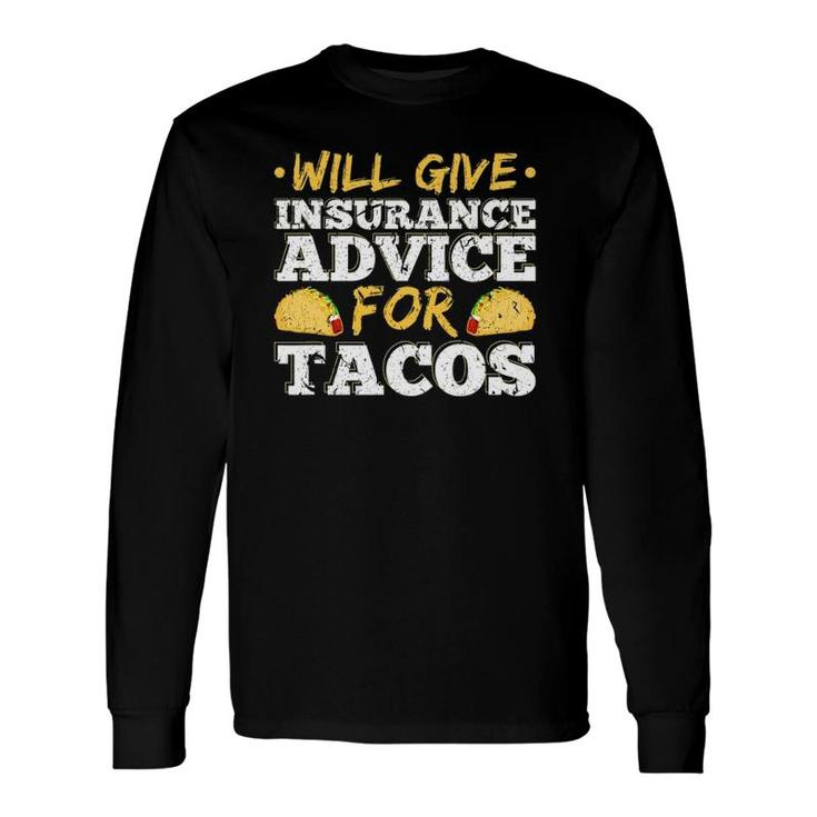 Will Give Insurance Advice For Tacos Actuary Agent Long Sleeve T-Shirt