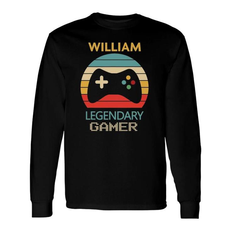 William Name Personalized Legendary Gamer Long Sleeve T-Shirt T-Shirt