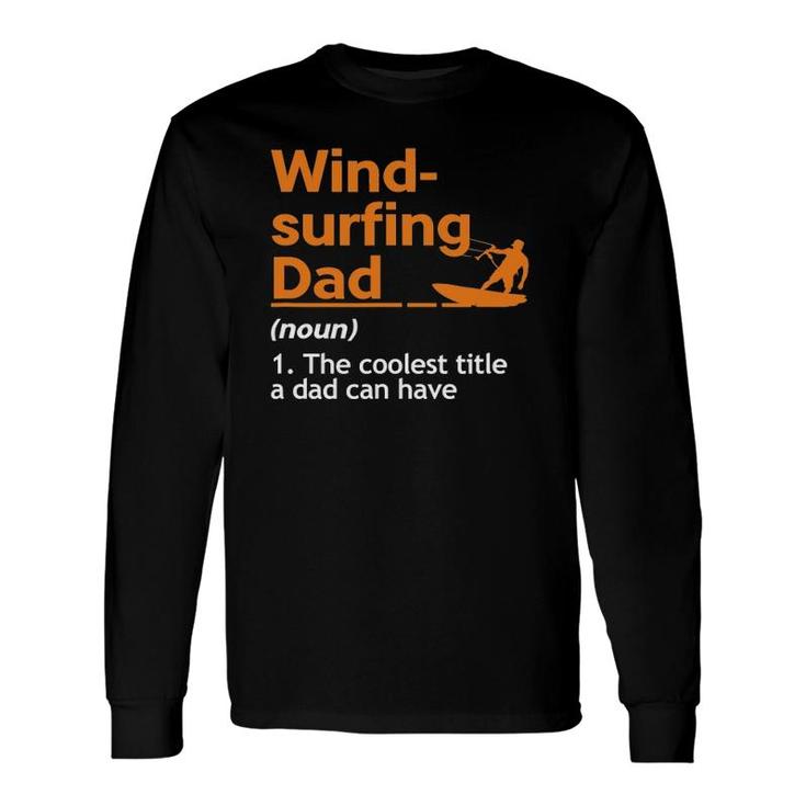 Windsurfer Father Water Sports Sail Windsurfing Sea Long Sleeve T-Shirt T-Shirt
