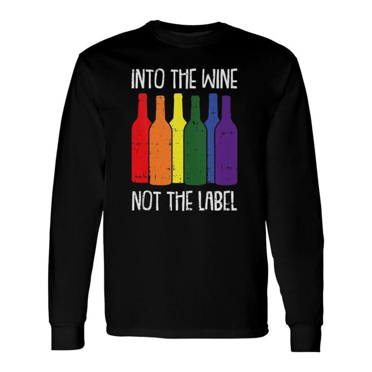 Into The Wine Not The Label Gay Pride Drinking Lgbt-Q Long Sleeve T-Shirt T-Shirt
