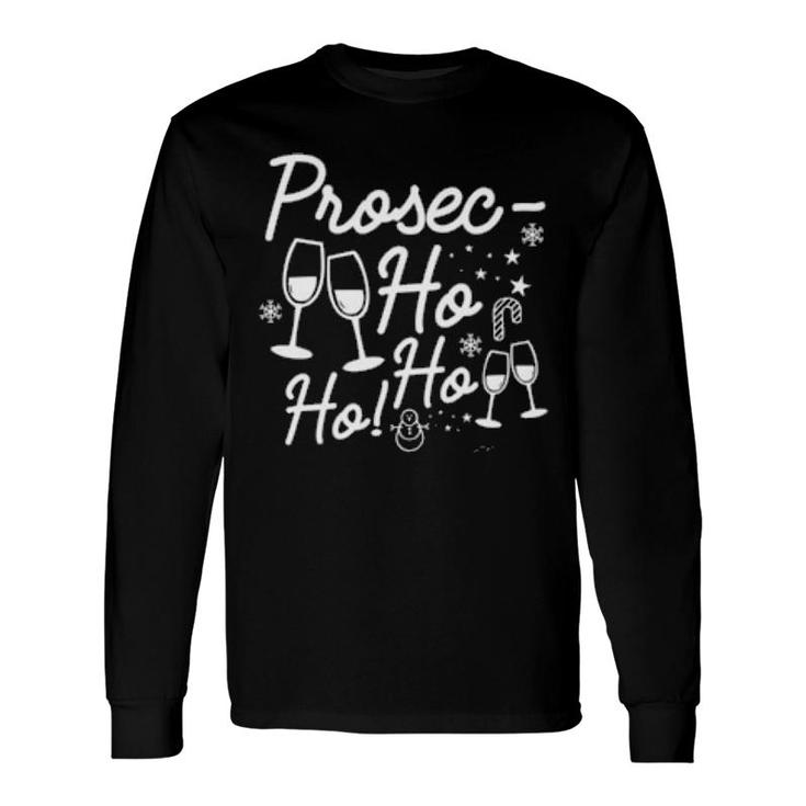 Wine Prosec Ho Ho Christmas Wine Long Sleeve T-Shirt