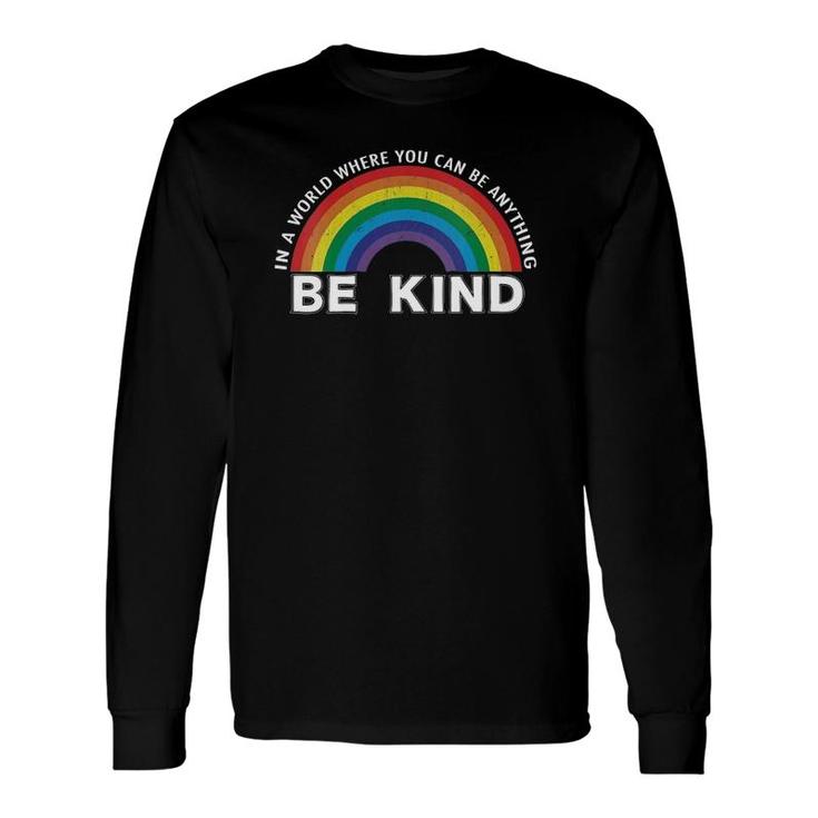 In A World Where You Can Be Anything Be Kind Gay Pride Lgbt V-Neck Long Sleeve T-Shirt T-Shirt