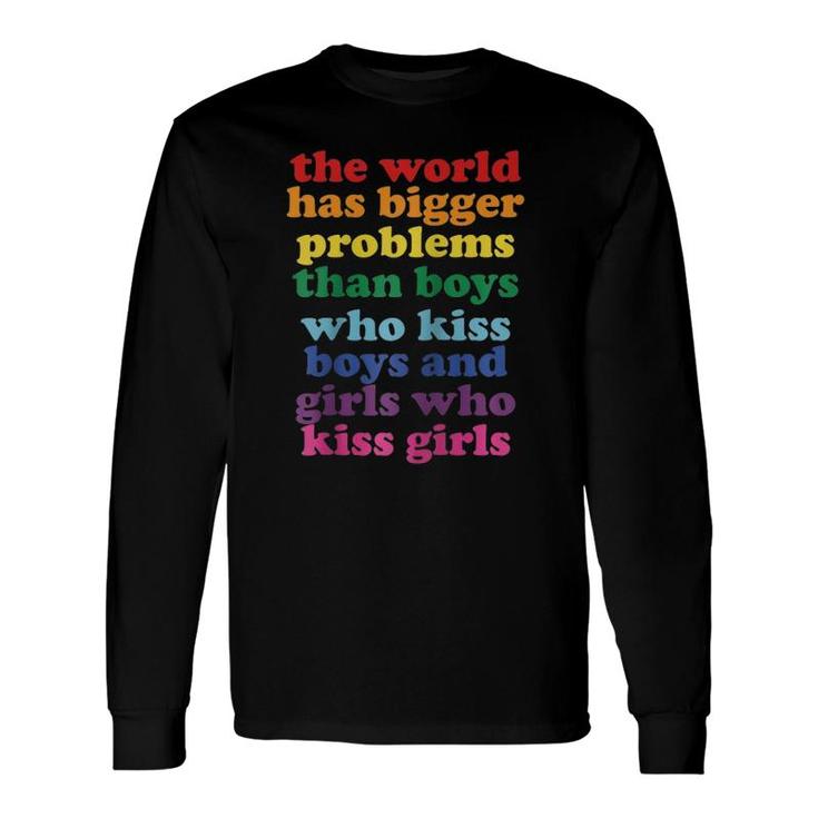 The World Has Bigger Problems Lgbt Community Gay Pride Long Sleeve T-Shirt T-Shirt