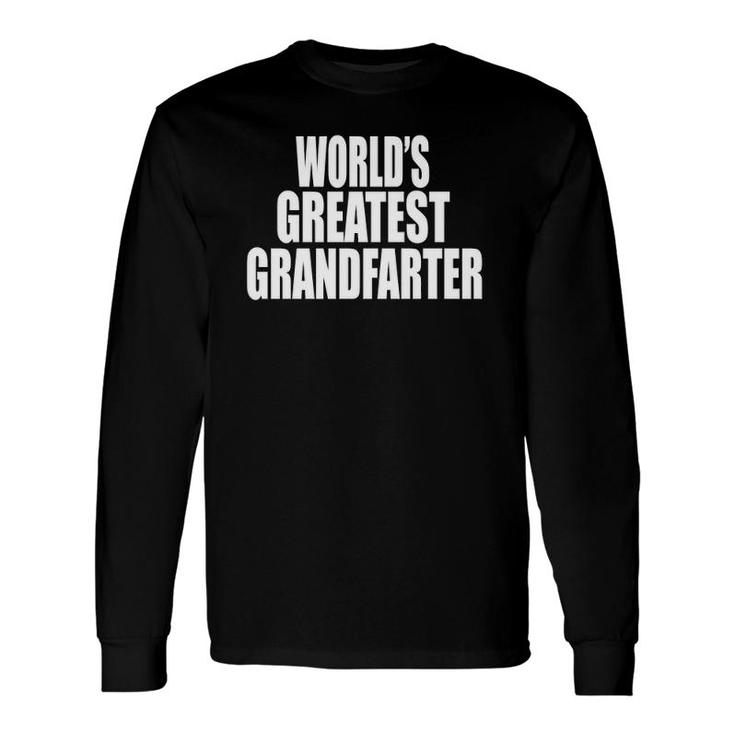 World's Greatest Grandfarter Grandfather Grandparents Long Sleeve T-Shirt T-Shirt