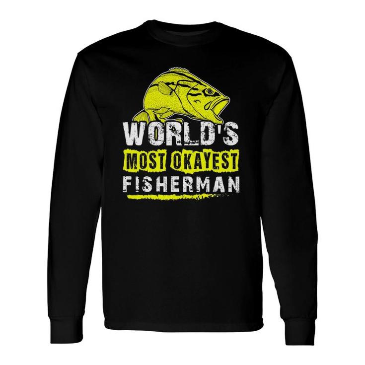 World's Most Okayest Fisherman Best Cool Father Day Tee Long Sleeve T-Shirt T-Shirt