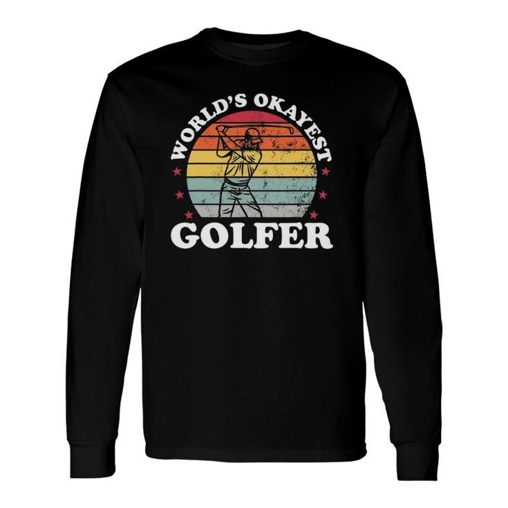 World's Okayest Golfer Golf Player Golfing Dad Long Sleeve T-Shirt T-Shirt