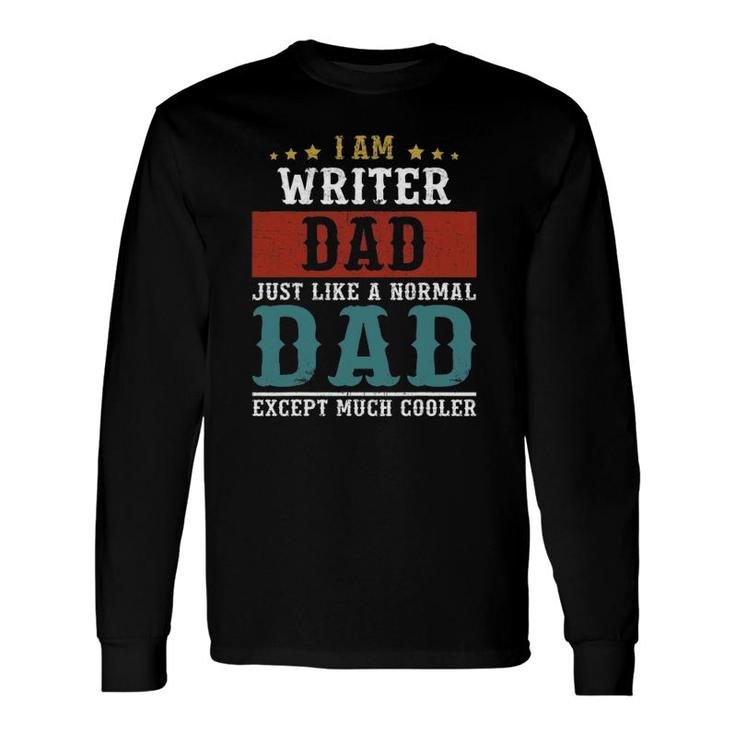 Writer Dad Fathers Day Daddy Long Sleeve T-Shirt T-Shirt