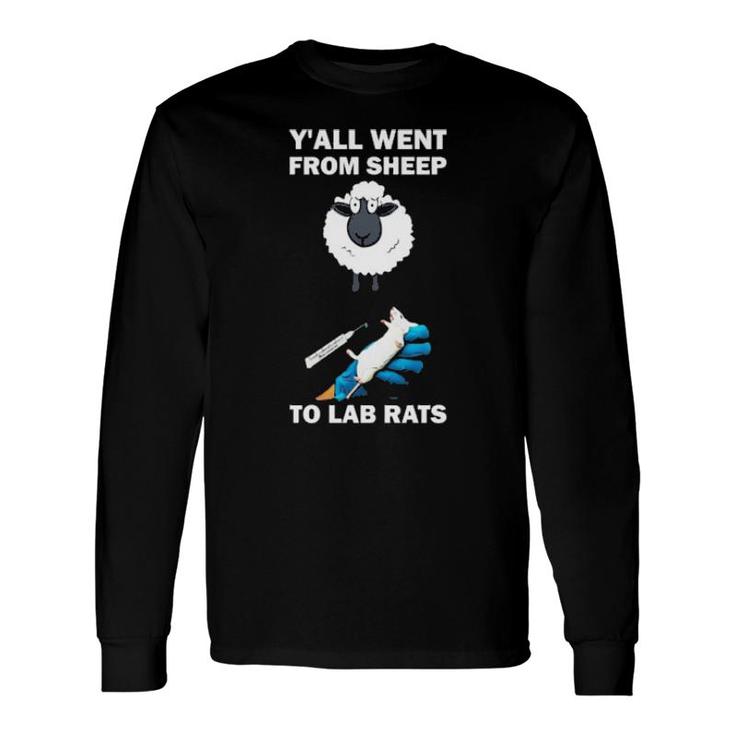 Y'all Went From Sheep To Lab Rats Long Sleeve T-Shirt T-Shirt