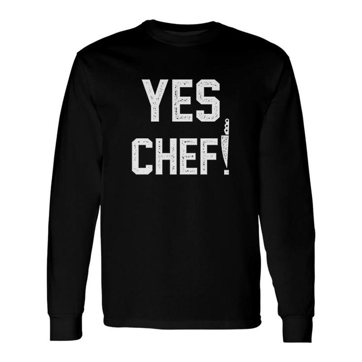 Yes Chef Large Text Cooking Long Sleeve T-Shirt T-Shirt
