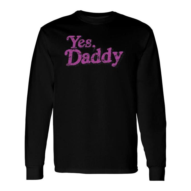 Yes Daddy Lgbt Gay Pride Support Pink Long Sleeve T-Shirt T-Shirt