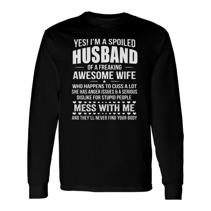 Yes I'm A Spoiled Husband Of An Awesome Freaking Wife Love Long Sleeve T-Shirt T-Shirt