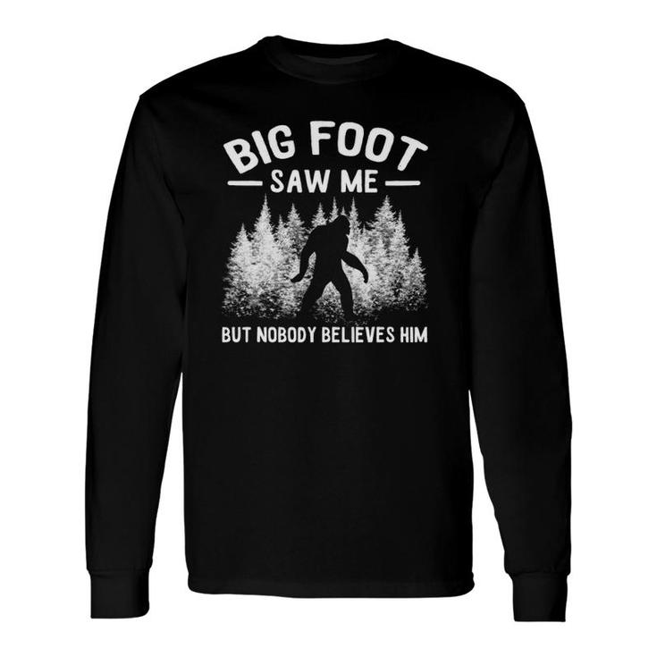 Yeti Bigfoot Saw Me But Nobody Believes Him Sasquatch Long Sleeve T-Shirt T-Shirt