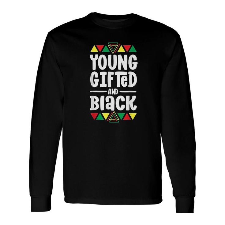 Young ed And Black For African Long Sleeve T-Shirt