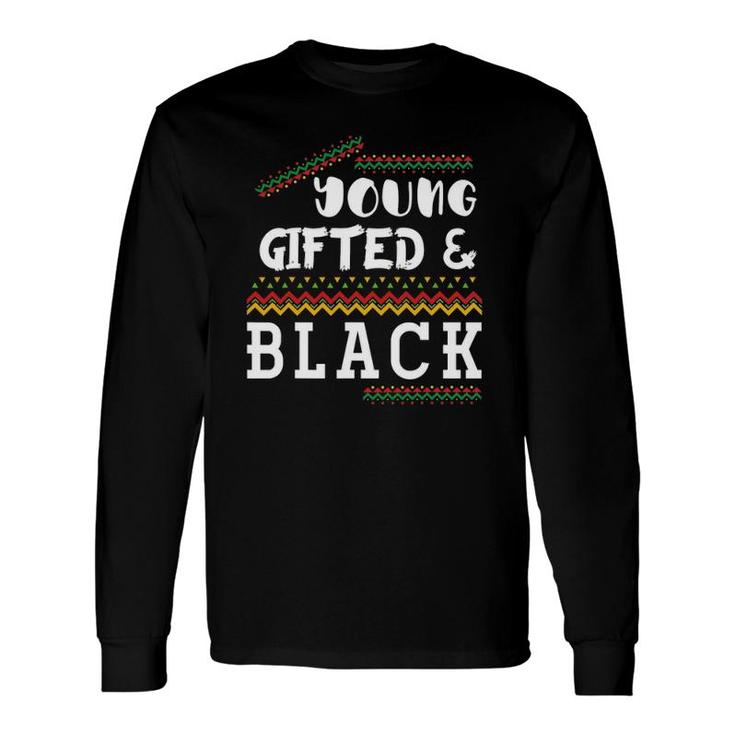Young ed And Black History Month Proud African American Long Sleeve T-Shirt T-Shirt