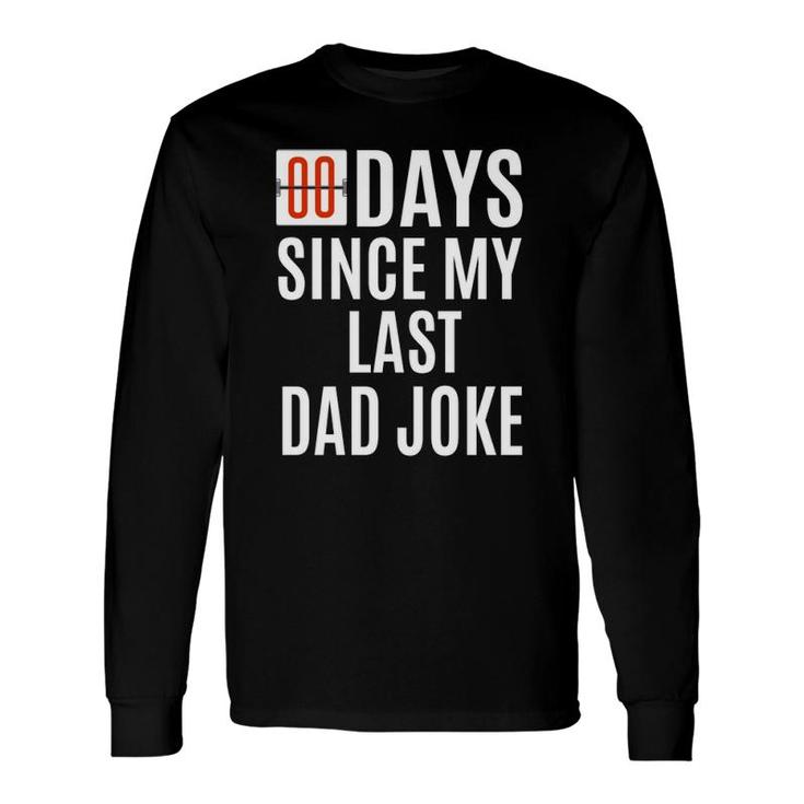 Zero Days Since My Last Dad Joke Father's Day Long Sleeve T-Shirt T-Shirt
