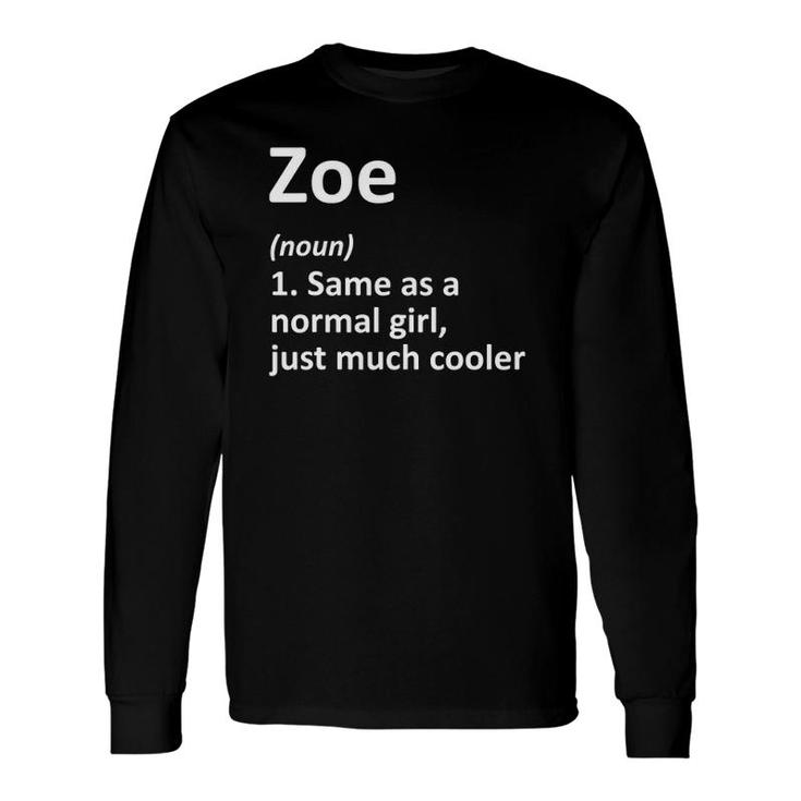 Zoe Definition Personalized Name Birthday Idea Long Sleeve T-Shirt T-Shirt