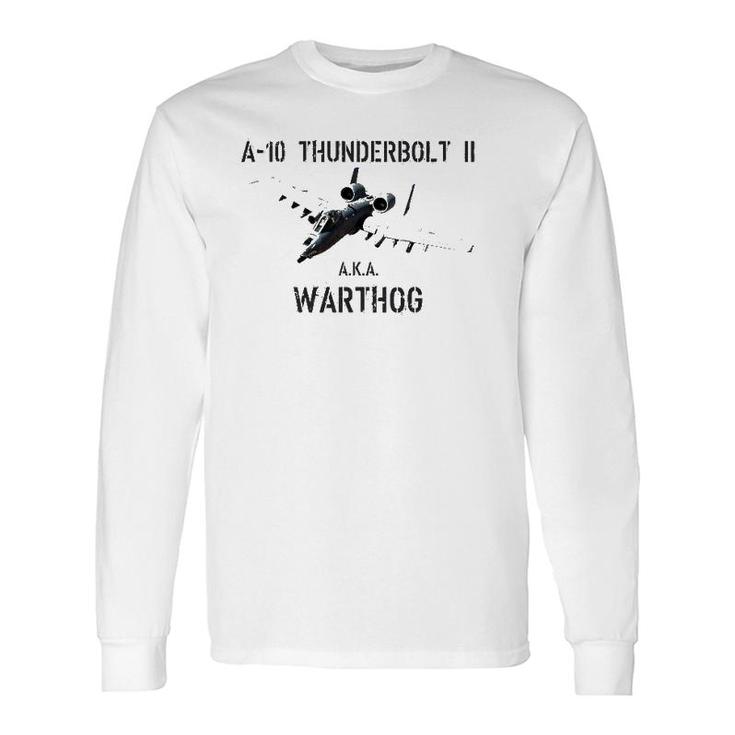 A 10 Warthog Attack Jet A 10 Thunderbol Long Sleeve T-Shirt T-Shirt