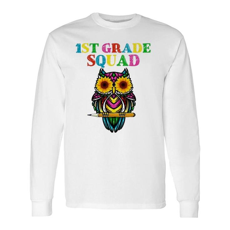 1St Grade Squad Sunflower Owl 1St Grade Teacher Long Sleeve T-Shirt T-Shirt