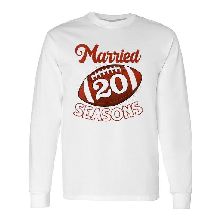 20 Years Of Marriage Happily Married For 20 Seasons Long Sleeve T-Shirt T-Shirt
