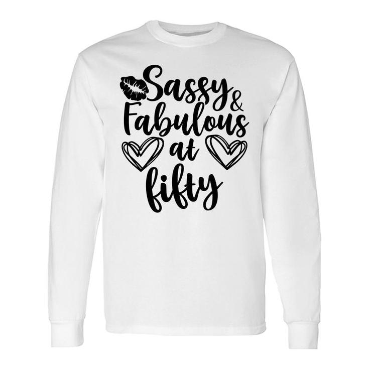 50Th Birthday Awesome Sassy And Fabulous At Fifty Long Sleeve T-Shirt