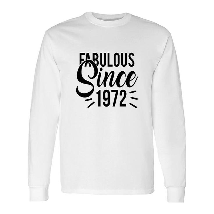 50Th Birthday Bright Fabulous Since 1972 Long Sleeve T-Shirt