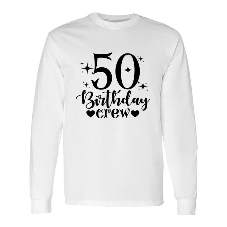 50Th Birthday 50Th Birthday Crew Long Sleeve T-Shirt