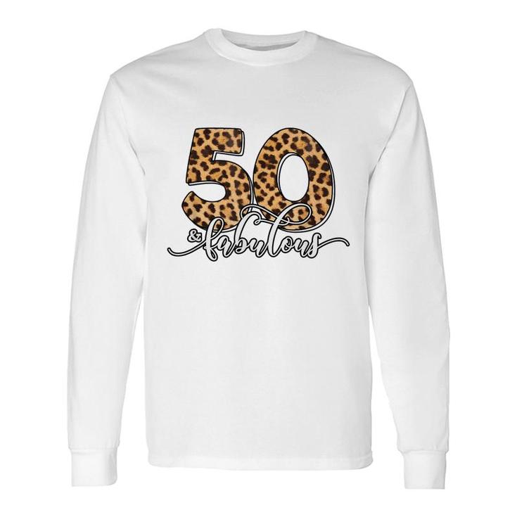 50Th Birthday Fabulous 50 Years Old Cool Leopard Birthday Long Sleeve T-Shirt