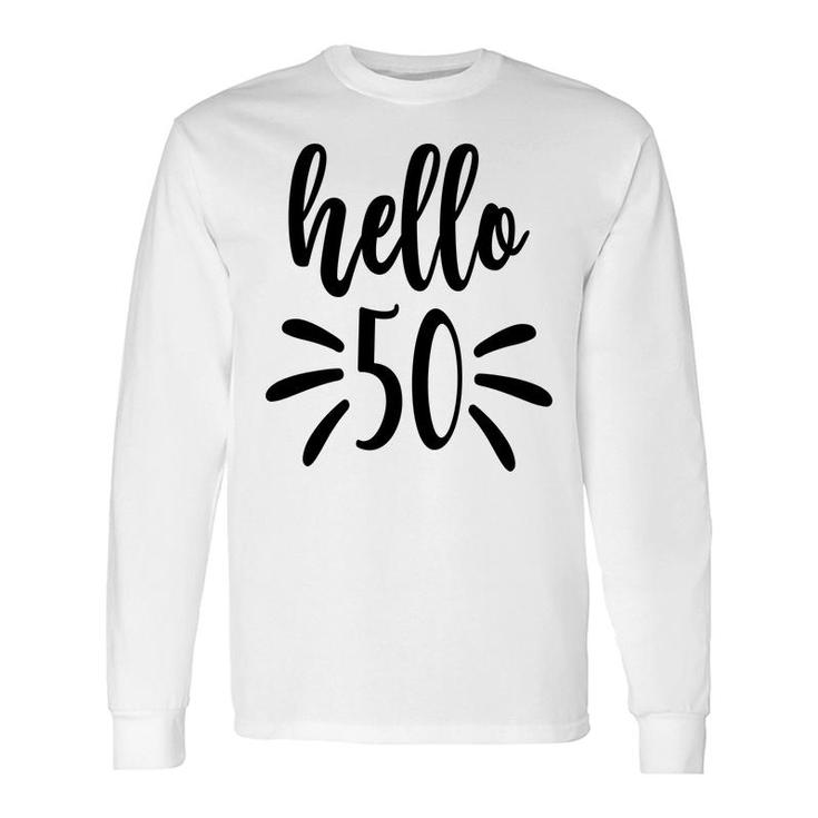 50Th Birthday Shine Bright Hello Fifty Long Sleeve T-Shirt