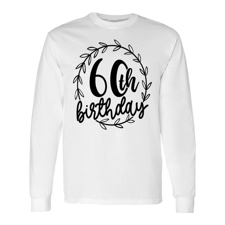 60Th Birthday Circle Black Long Sleeve T-Shirt