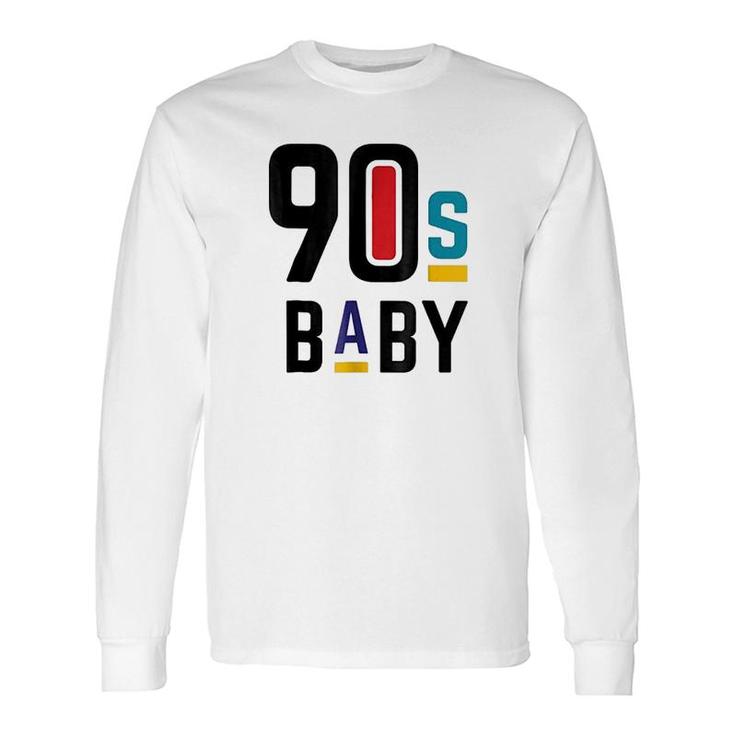 90s Baby Born In The 90s Long Sleeve T-Shirt