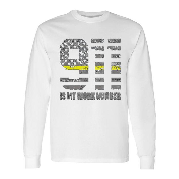 911 Is My Work Number Long Sleeve T-Shirt T-Shirt