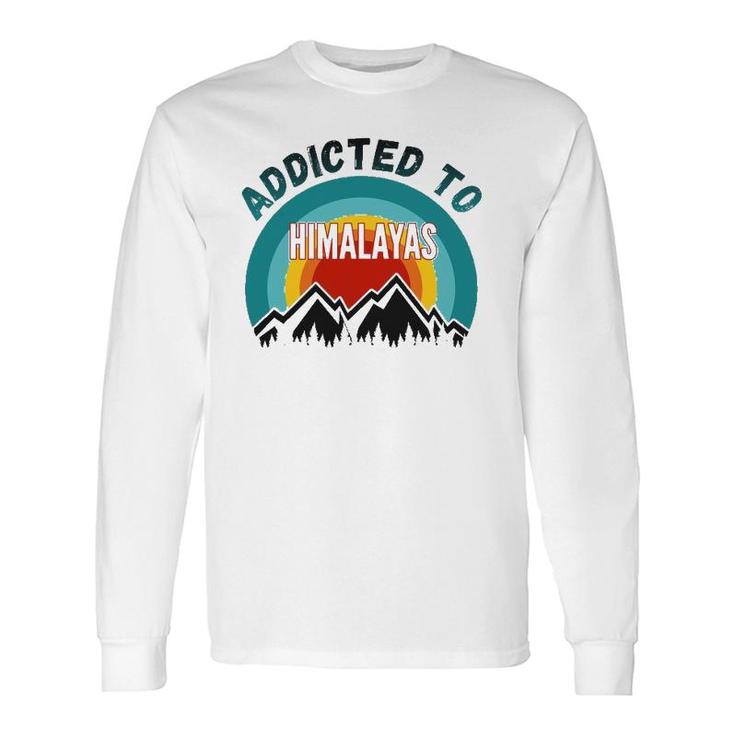 Addicted To Himalayas Mountains Long Sleeve T-Shirt