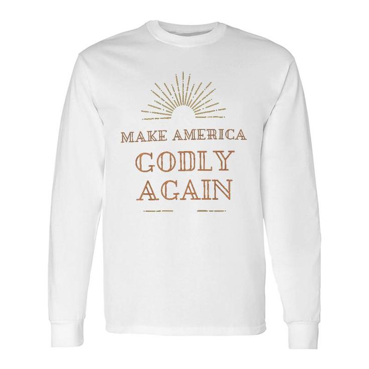 Make America Godly Again Graphic Long Sleeve T-Shirt