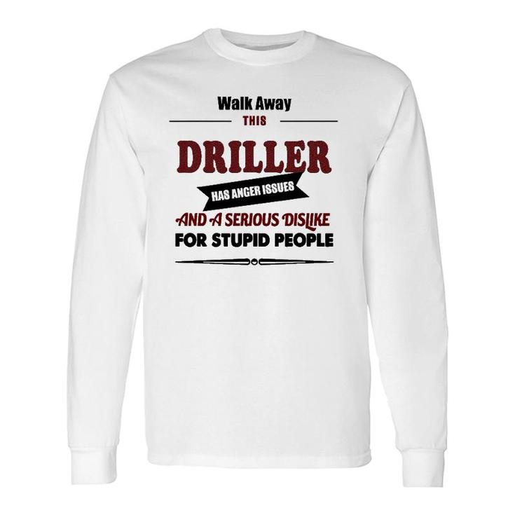Angry Driller Jokes Oil Well Drilling Rig Fuel Long Sleeve T-Shirt T-Shirt