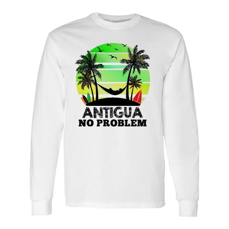 Antigua No Problem Antiguan Vacation Long Sleeve T-Shirt T-Shirt