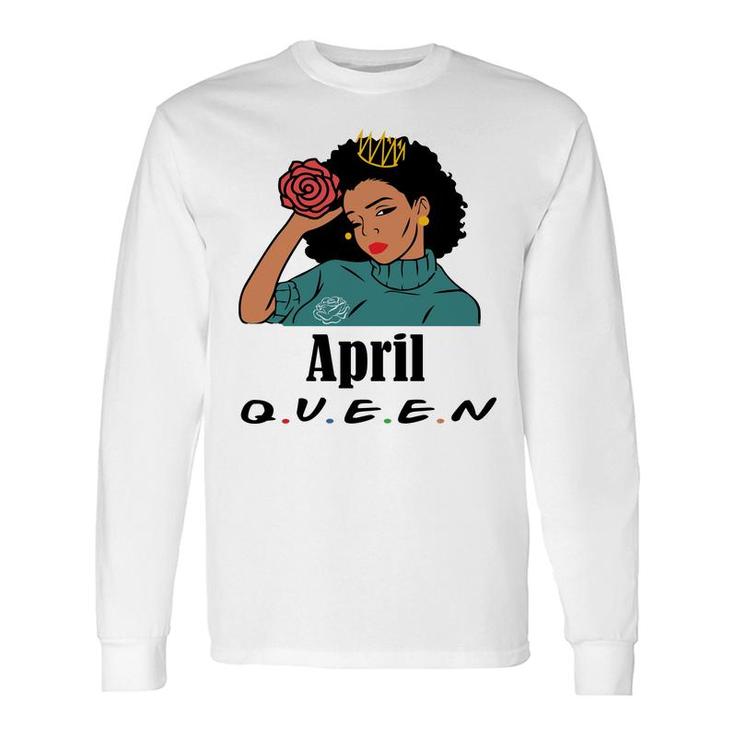 April Women April Queen Beautiful Black Women Birthday Long Sleeve T-Shirt