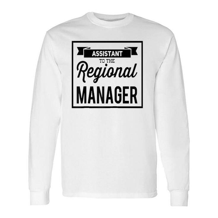Assistant To The Regional Managerfunny Office Raglan Baseball Tee Long Sleeve T-Shirt