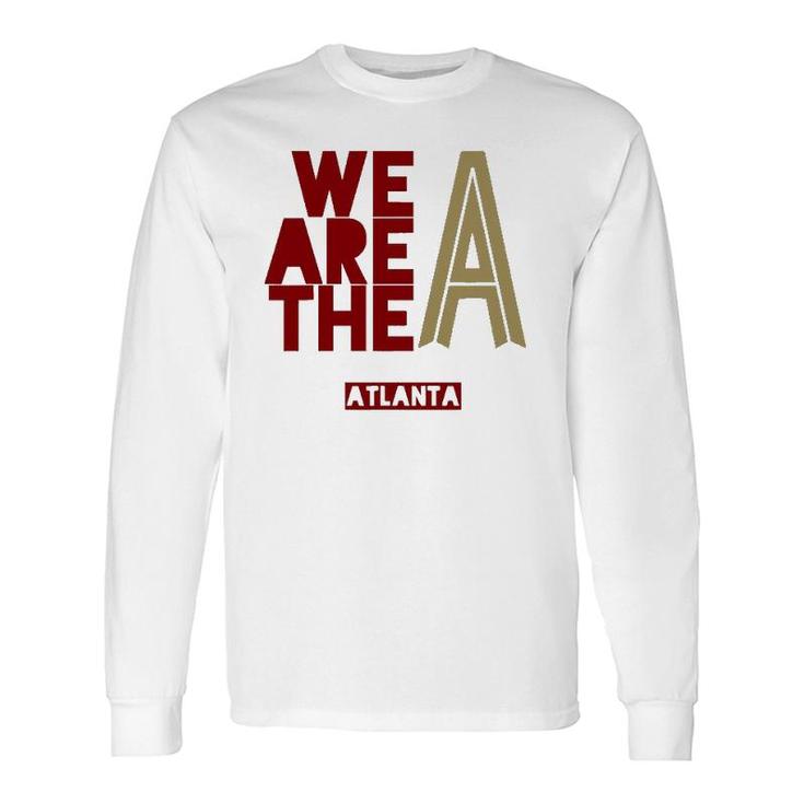 We Are The A Atlanta Soccer Jersey 404 United Long Sleeve T-Shirt T-Shirt