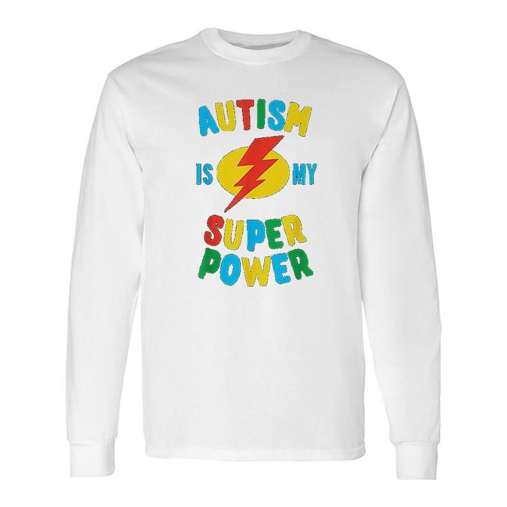 Autism Is My Superpower Long Sleeve T-Shirt